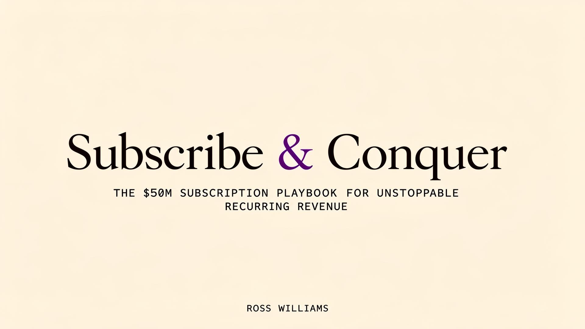 Subscribe & Conquer — The $50M Subscription Playbook